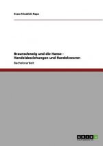 Braunschweig und die Hanse - Handelsbeziehungen und Handelswaren