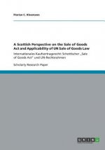 Scottish Perspective on the Sale of Goods Act and Applicability of UN Sale of Goods Law
