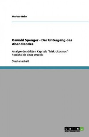 Oswald Spenger - Der Untergang des Abendlandes