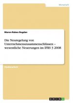 Neuregelung von Unternehmenszusammenschlussen - wesentliche Neuerungen im IFRS 3 2008