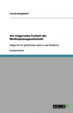 trugerische Freiheit der Multioptionsgesellschaft