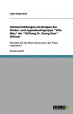 Heimeinrichtungen am Beispiel der Kinder- und Jugendwohngruppe Villa Max der Stiftung Dr. Georg Haar Weimar