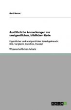 Ausfuhrliche Anmerkungen zur uneigentlichen, bildlichen Rede