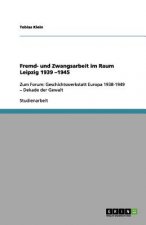 Fremd- und Zwangsarbeit im Raum Leipzig 1939 -1945