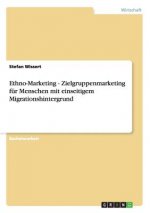 Ethno-Marketing - Zielgruppenmarketing fur Menschen mit einseitigem Migrationshintergrund