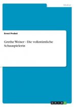 Grethe Weiser - Die Volkst mliche Autorin