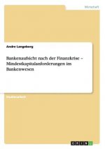 Bankenaufsicht nach der Finanzkrise - Mindestkapitalanforderungen im Bankenwesen