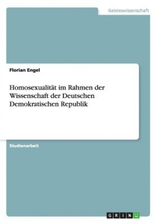 Homosexualitat im Rahmen der Wissenschaft der Deutschen Demokratischen Republik