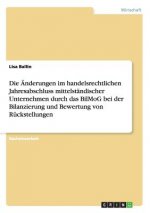 AEnderungen im handelsrechtlichen Jahresabschluss mittelstandischer Unternehmen durch das BilMoG bei der Bilanzierung und Bewertung von Ruckstellungen