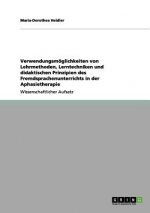 Verwendungsm glichkeiten Von Lehrmethoden, Lerntechniken Und Didaktischen Prinzipien Des Fremdsprachenunterrichts in Der Aphasietherapie