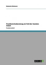 Prostituiertenberatung als Feld der Sozialen Arbeit