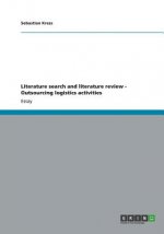 Literature search and literature review - Outsourcing logistics activities