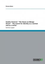 Sandra Cisneros' The House on Mango Street - The search for identity as a woman and as a writer