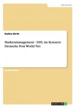 Markenmanagement - DHL im Konzern Deutsche Post World Net