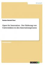Open for Innovation - Der Einbezug von Universitaten in den Innovationsprozess