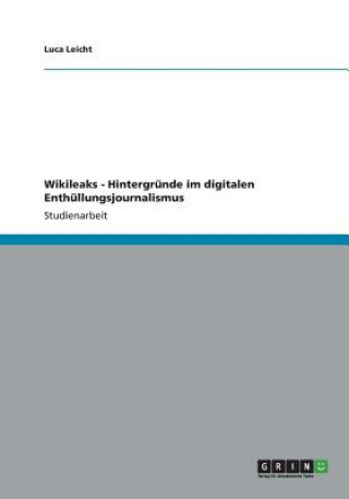 Wikileaks - Hintergrunde im digitalen Enthullungsjournalismus