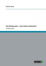 Bundeswehr - eine totale Institution?