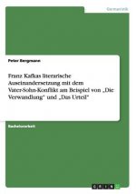 Franz Kafkas literarische Auseinandersetzung mit dem Vater-Sohn-Konflikt am Beispiel von 
