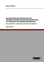 Zur Bedeutung des Auszugs aus dem elterlichen Haushalt im Erwachsenwerden/-sein von Menschen mit geistiger Behinderung
