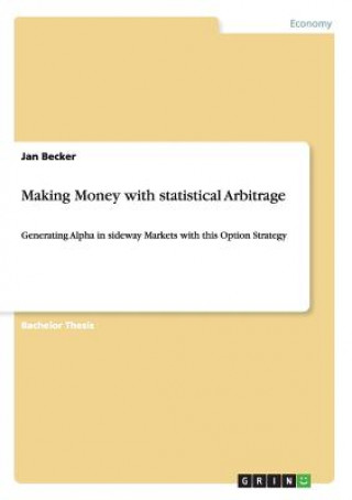 Making Money with statistical Arbitrage
