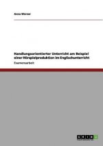 Horspielproduktion Im Englischunterricht. Handlungsorientierter Unterricht Am Einem Beispiel