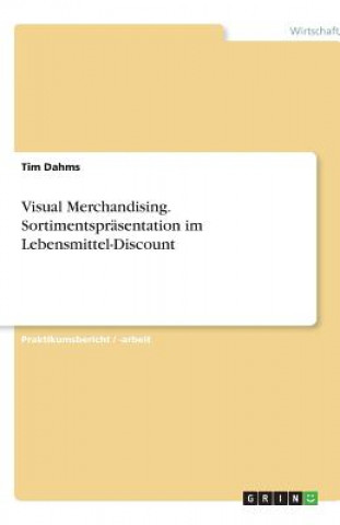 Visual Merchandising - Sortimentspräsentation im Lebensmittel-Discount
