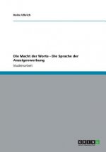 Die Macht der Worte - Die Sprache der Anzeigenwerbung