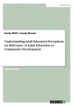 Understanding Adult Educators Perceptions on Relevance of Adult Education to Community Development