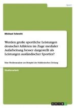 Werden grosse sportliche Leistungen deutscher Athleten im Zuge medialer Aufarbeitung besser dargestellt als Leistungen auslandischer Sportler?