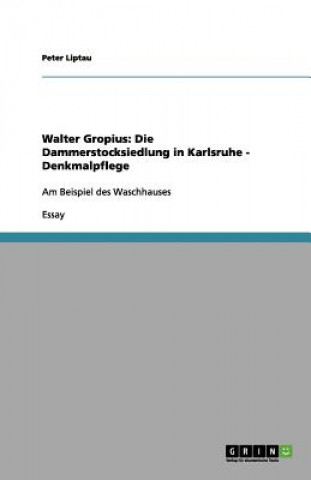 Walter Gropius: Die Dammerstocksiedlung in Karlsruhe - Denkmalpflege