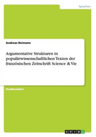 Argumentative Strukturen in popularwissenschaftlichen Texten der franzoesischen Zeitschrift Science & Vie