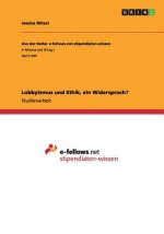 Lobbyismus Und Ethik, Ein Widerspruch?