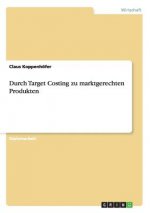 Durch Target Costing zu marktgerechten Produkten