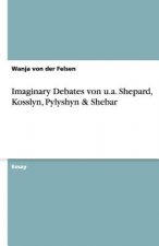 Imaginary Debates Von U.A. Shepard, Kosslyn, Pylyshyn & Shebar