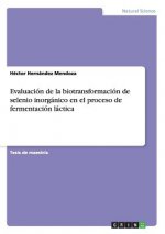 Evaluacion de la biotransformacion de selenio inorganico en el proceso de fermentacion lactica