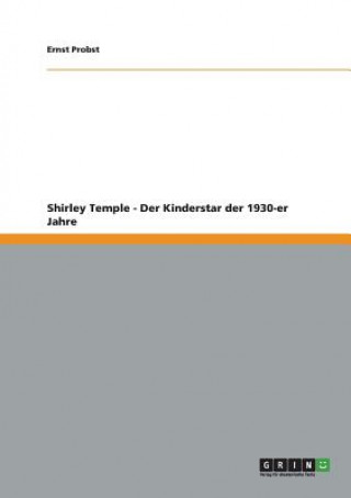 Shirley Temple - Der Kinderstar der 1930-er Jahre