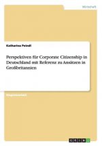 Perspektiven fur Corporate Citizenship in Deutschland mit Referenz zu Ansatzen in Grossbritannien