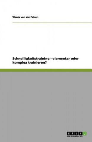 Schnelligkeitstraining - elementar oder komplex trainieren?