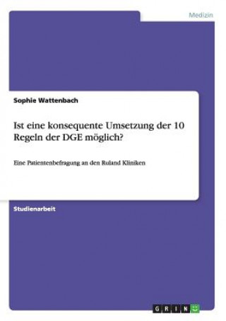 Ist eine konsequente Umsetzung der 10 Regeln der DGE moeglich?