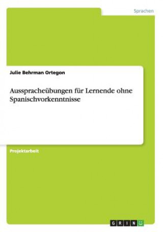 Ausspracheubungen fur Lernende ohne Spanischvorkenntnisse