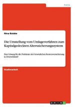 Umstellung vom Umlageverfahren zum Kapitalgedeckten Alterssicherungssystem