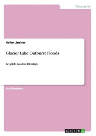 Glacier Lake Outburst Floods