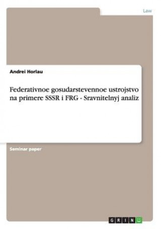 Federativnoe gosudarstevennoe ustrojstvo na primere SSSR i FRG - Sravnitelnyj analiz