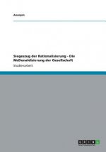 Siegeszug der Rationalisierung - Die McDonaldisierung der Gesellschaft