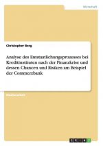 Analyse des Entstaatlichungsprozesses bei Kreditinstituten nach der Finanzkrise und dessen Chancen und Risiken am Beispiel der Commerzbank