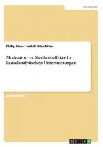Moderator- vs. Mediatoreffekte in kausalanalytischen Untersuchungen