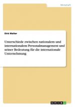 Unterschiede zwischen nationalem und internationalem Personalmanagement und seiner Bedeutung fur die internationale Unternehmung