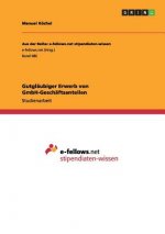 Gutglaubiger Erwerb von GmbH-Geschaftsanteilen