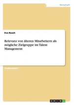 Relevanz von alteren Mitarbeitern als moegliche Zielgruppe im Talent Management