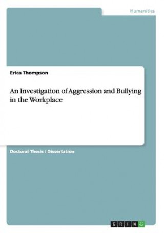 Investigation of Aggression and Bullying in the Workplace